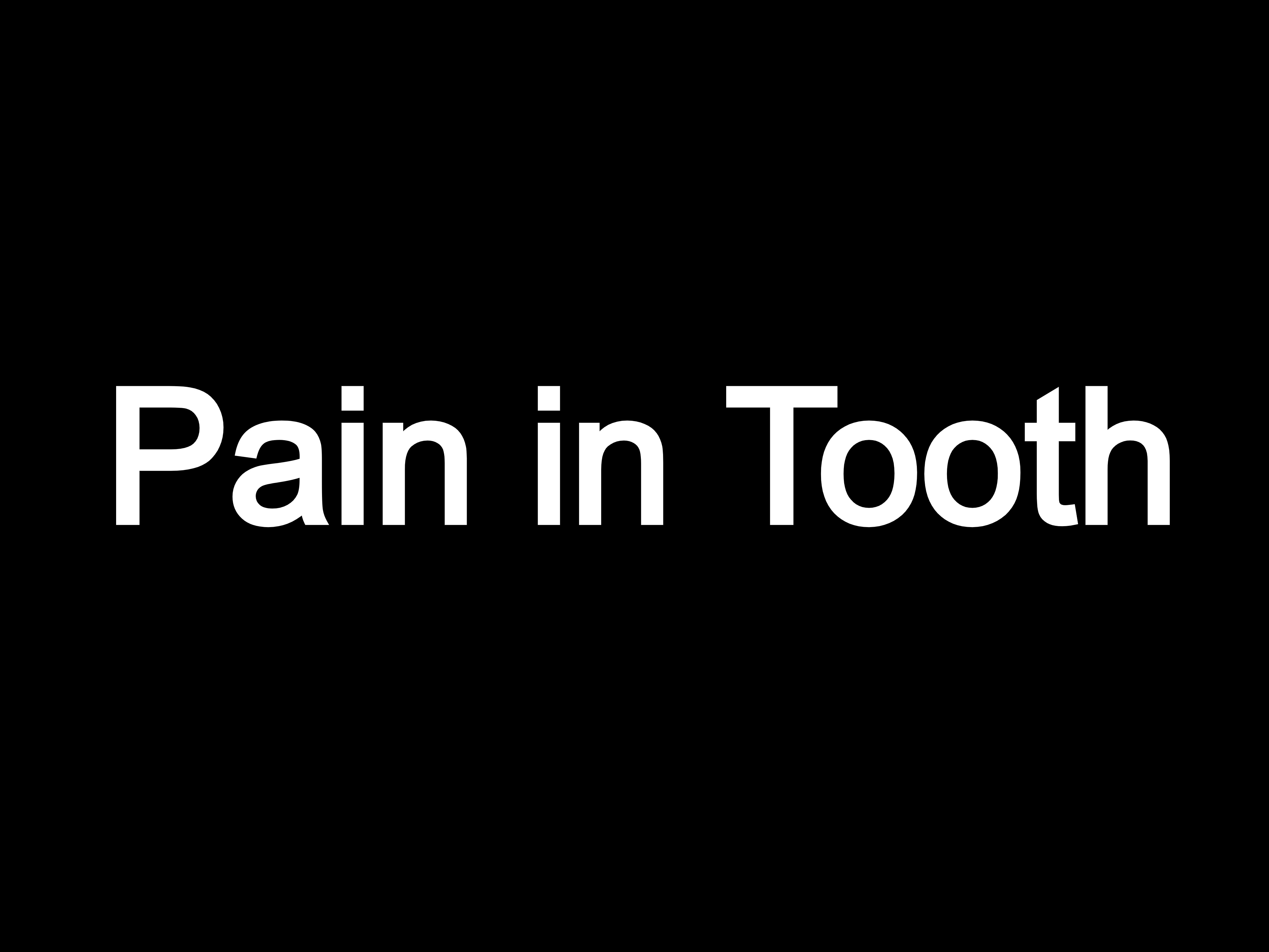  Pain in Tooth